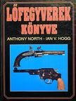 Anthony North - Lőfegyverek könyve [antikvár]
