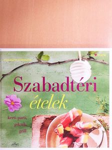 Rose Marie Donhauser - Szabadtéri ételek [antikvár]