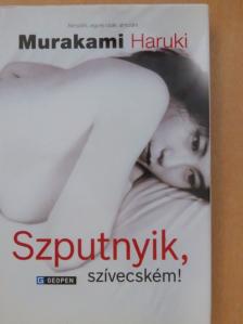 Murakami Haruki - Szputnyik, szívecském! [antikvár]