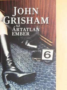 John Grisham - Az ártatlan ember [antikvár]