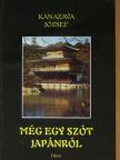 Kanazava József - Még egy szót Japánról [antikvár]