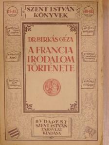 Dr. Birkás Géza - A francia irodalom története [antikvár]