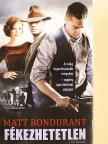 Matt Bondurant - Fékezhetetlen [antikvár]