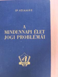 Dr. Stiassny József - A mindennapi élet jogi problémái [antikvár]