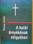 Rőzse István - A halál árnyékának völgyében [antikvár]