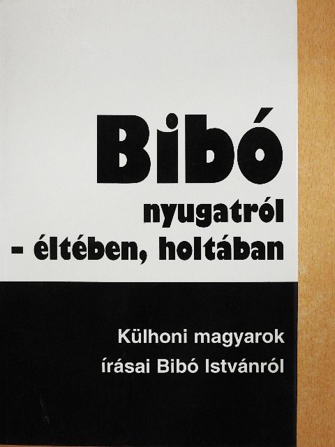 Bibó nyugatról - életében, holtában [antikvár]