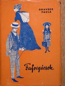 Oravecz Paula - Faforgácsok [antikvár]