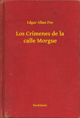 Edgar Allan Poe - Los Crímenes de la calle Morgue [eKönyv: epub, mobi]