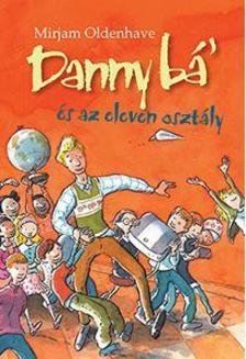 Mirjam Oldenhave - Danny bá' és az eleven osztály