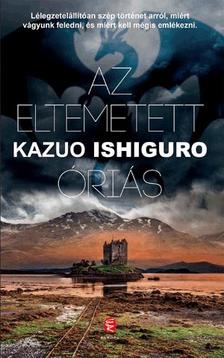 Kazuo Ishiguro - Az eltemetett óriás