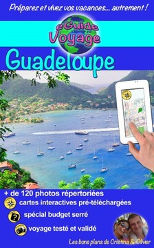 Cristina Rebiere, Olivier Rebiere, Cristina Rebiere - eGuide Voyage: Guadeloupe, Marie-Galante et les Saintes - Découvrez un paradis des Cara?bes! [eKönyv: epub, mobi]