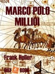 Frank Heller - Marco Polo milliói [eKönyv: epub, mobi]