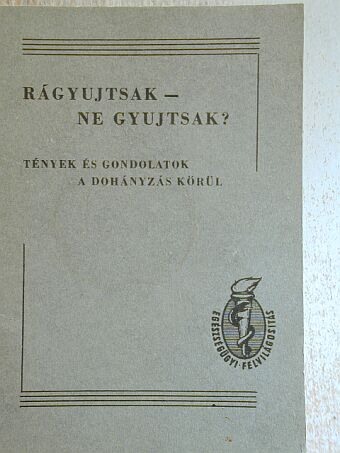 Rágyujtsak - ne gyujtsak? [antikvár]