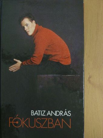 Batiz András - Fókuszban [antikvár]