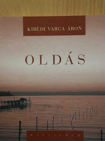 Kibédi Varga Áron - Oldás [antikvár]