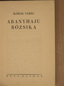 Kóbor Tamás - Aranyhaju Rózsika [antikvár]