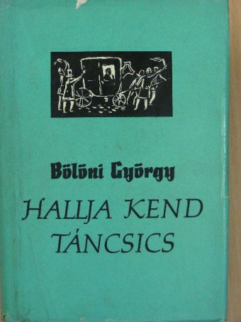 Bölöni György - Hallja kend Táncsics [antikvár]