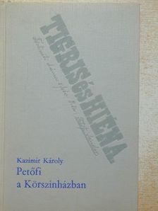 Kazimir Károly - Petőfi a Körszínházban [antikvár]