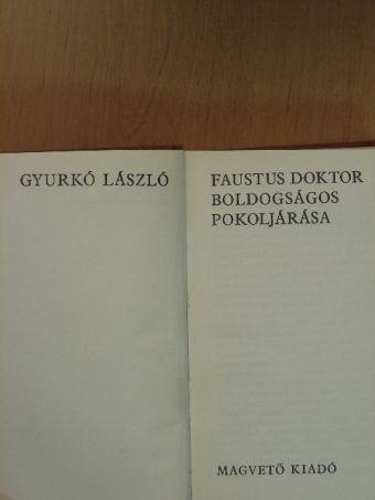 Gyurkó László - Faustus doktor boldogságos pokoljárása [antikvár]