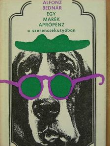Alfonz Bednár - Egy marék aprópénz a szerencsekutyában [antikvár]