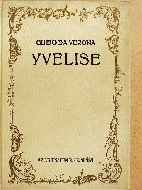 Guido Da Verona - Yvelise [antikvár]