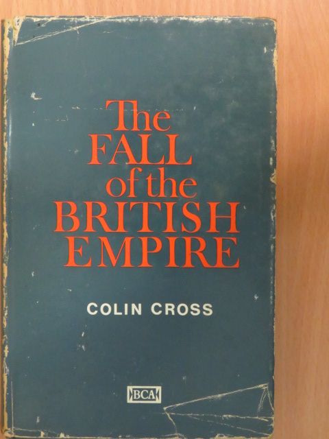 Colin Cross - The Fall of the British Empire 1918-1968 [antikvár]