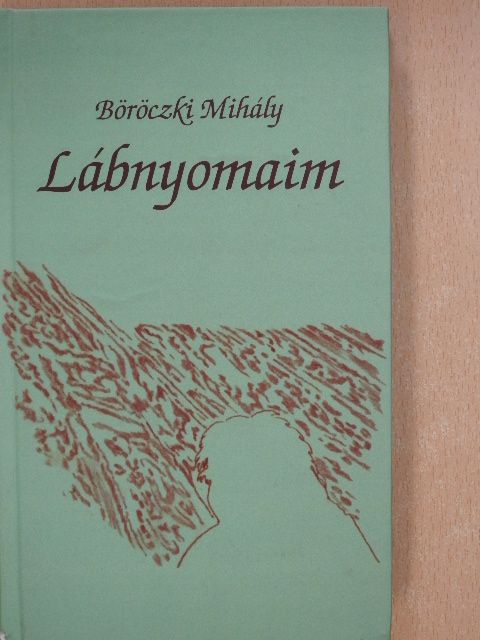 Böröczki Mihály - Lábnyomaim (dedikált példány) [antikvár]