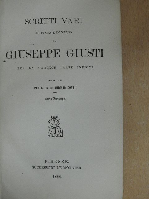 Giuseppe Giusti - Scritti vari in prosa e in verso di Giuseppe Giusti [antikvár]