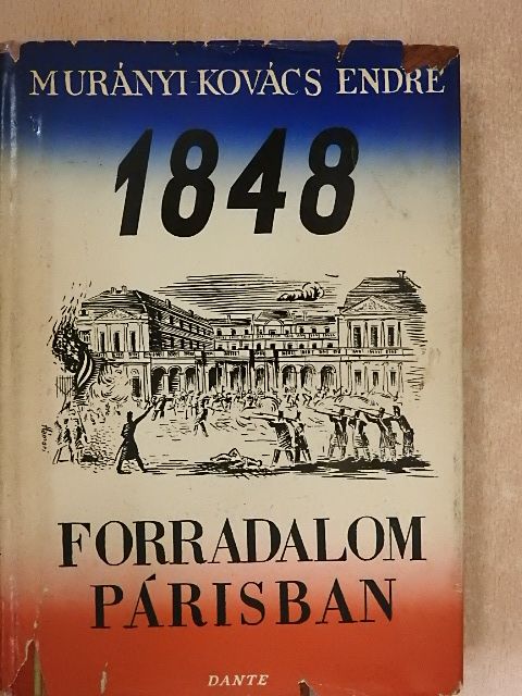 Murányi-Kovács Endre - 1848 forradalom Párisban [antikvár]