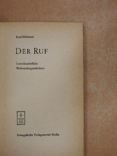 Karl Hüllweck - Der Ruf [antikvár]