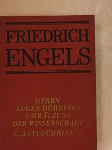 Friedrich Engels - Herrn Eugen Dührings Umwälzung der Wissenschaft [antikvár]