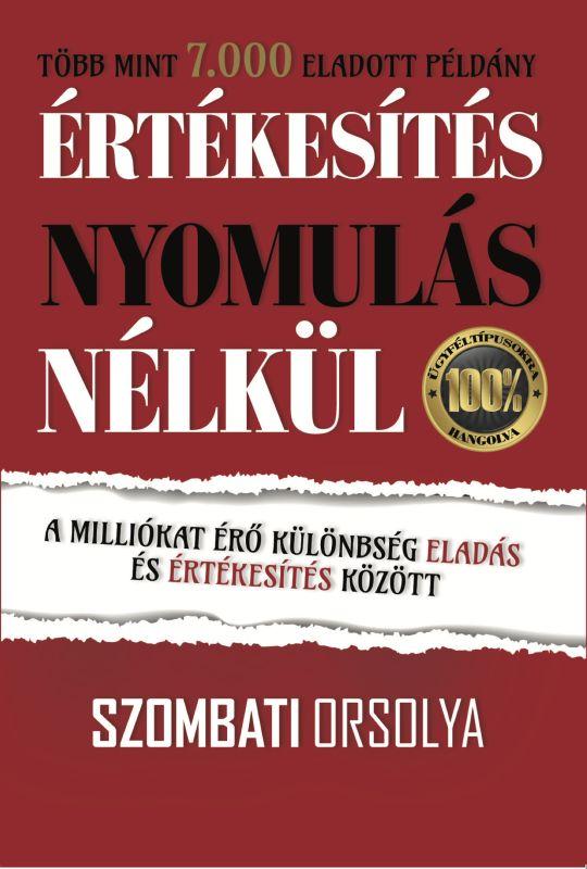 Szombati Orsolya - Értékesítés nyomulás nélkül