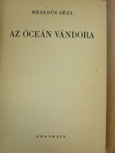 Hegedűs Géza - Az óceán vándora [antikvár]