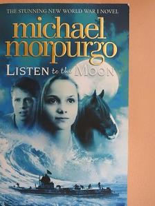 Michael Morpurgo - Listen to the Moon [antikvár]