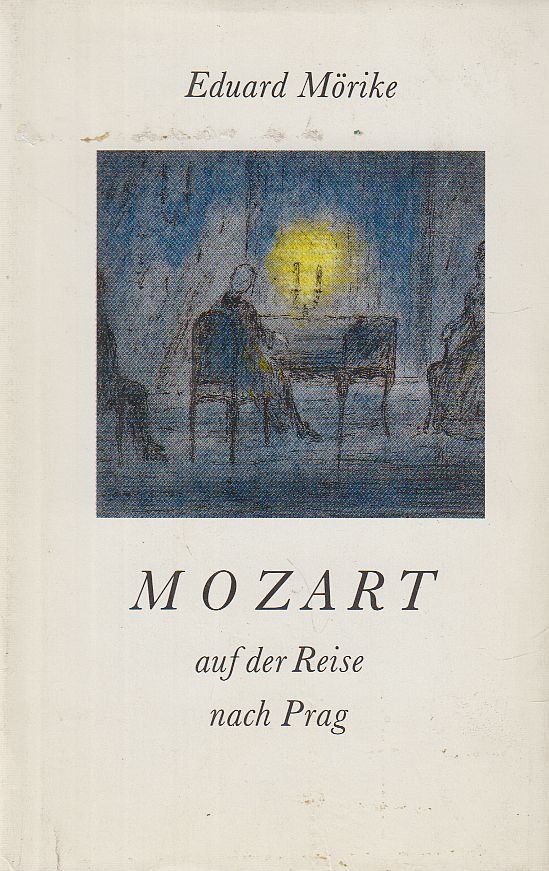 MÖRIKE, EDUARD - Mozart auf der Reise nach Prag [antikvár]