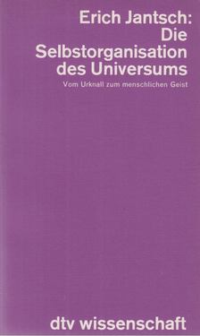 Erich Jantsch - Die Selbstorganisation des Universums [antikvár]