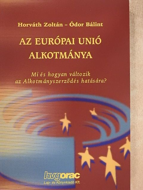 Horváth Zoltán - Az Európai Unió alkotmánya [antikvár]
