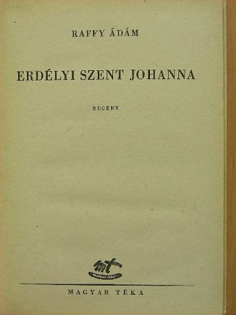 Raffy Ádám - Erdélyi Szent Johanna [antikvár]