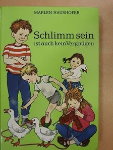 Marlen Haushofer - Schlimm sein ist auch kein Vergnügen [antikvár]