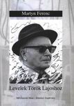 Martyn Ferenc - Levelek Török Lajoshoz [antikvár]