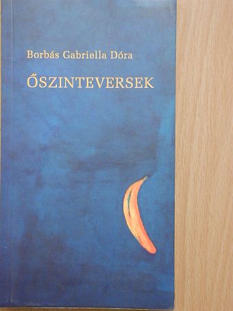 Borbás Gabriella Dóra - Őszinteversek [antikvár]