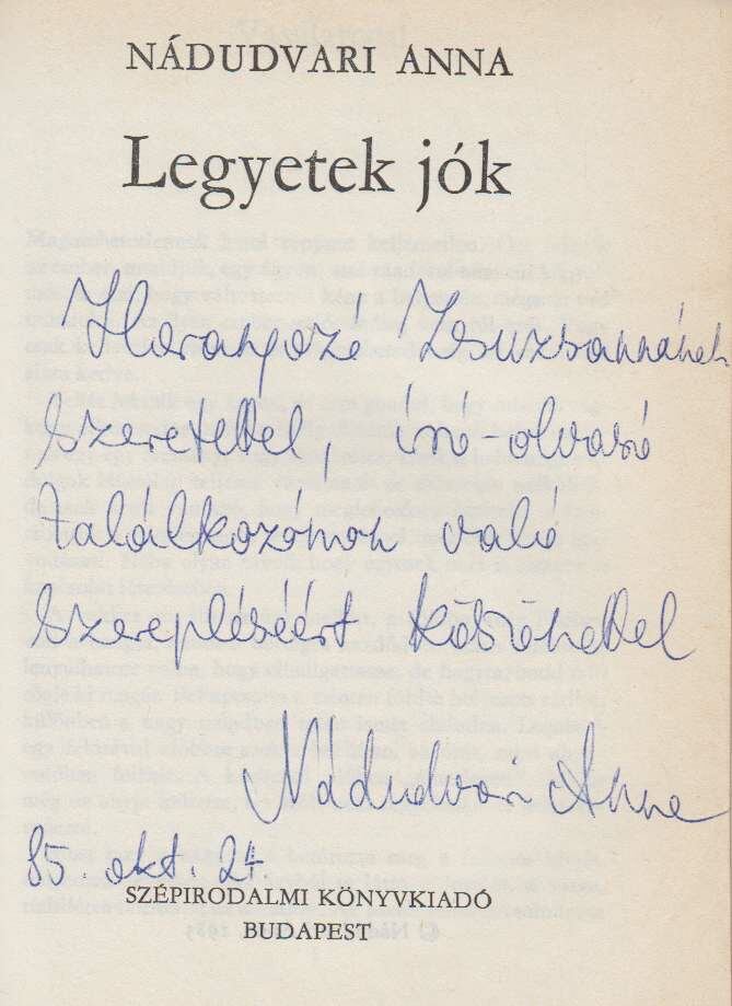 Nádudvari Anna - Legyetek jók (dedikált) [antikvár]
