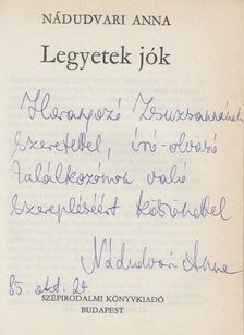 Nádudvari Anna - Legyetek jók (dedikált) [antikvár]