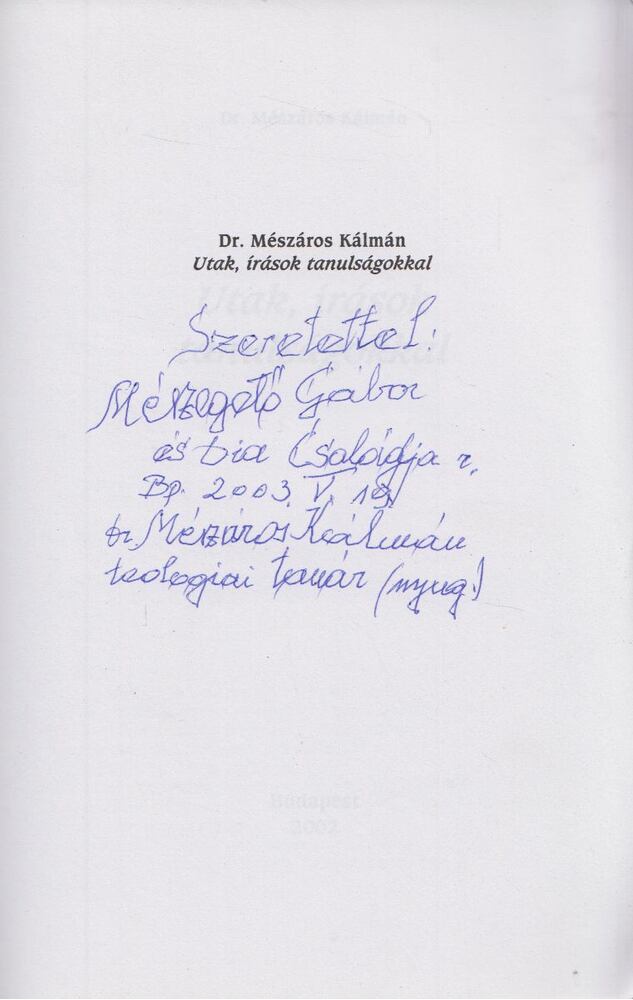 Mészáros Kálmán - Utak, írások tanulságokkal (dedikált) [antikvár]