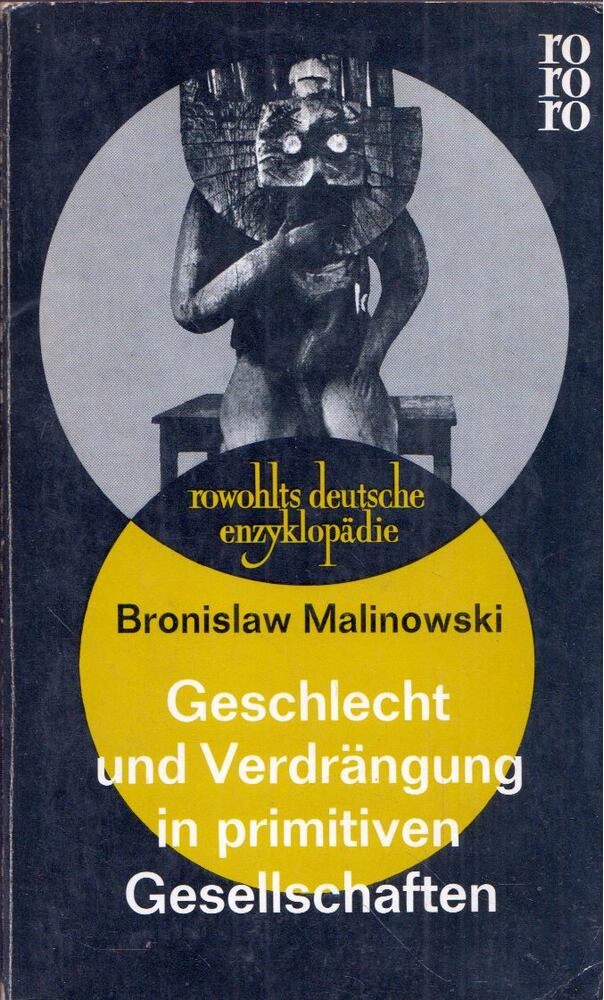 Bronislaw Malinowski - Geschlecht und Verdrängung in primitiven Gesellschaften [antikvár]