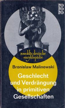 Bronislaw Malinowski - Geschlecht und Verdrängung in primitiven Gesellschaften [antikvár]