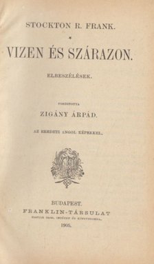 Stockton R. Frank - Vizen és szárazon [antikvár]