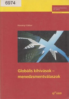 Hoványi Gábor - Globális kihívások - menedzsmentválaszok [antikvár]