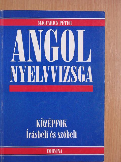 Magyarics Péter - Angol nyelvvizsga [antikvár]