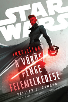 Delilah S. Dawson - Star Wars: Inkvizítor - A vörös penge felemelkedése